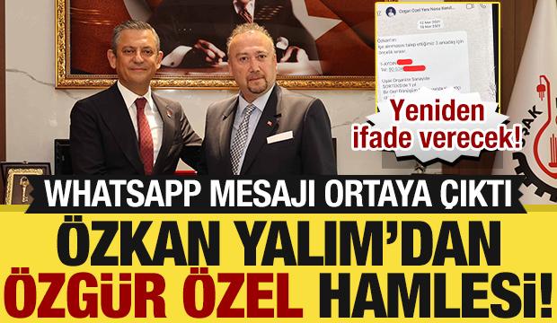 Özkan Yalım'dan 'Özgür Özel' hamlesi: Mesajlar ortaya çıktı