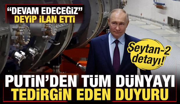 Putin'den tüm dünyayı tedirgin eden duyuru! 'Devam edeceğiz' deyip resmen ilan etti