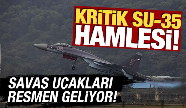 Rusya'dan Su-35 savaş uçağı hamlesi! Resmen geliyor