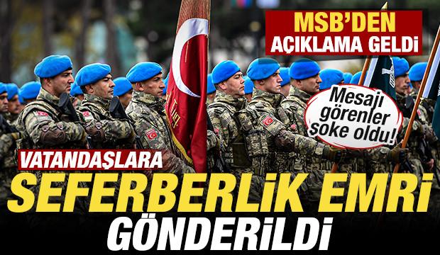 Seferberlik emri gönderildi! Vatandaşlara mesajla bildirildi! MSB'den açıklama geldi