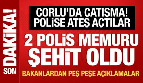 Son Dakika: Çorlu'da çatışma; 2 polisimiz şehit oldu