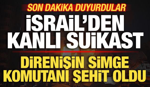 Son dakika duyurdular! İsrail'den kanlı suikast! Üst düzey komutan şehit oldu