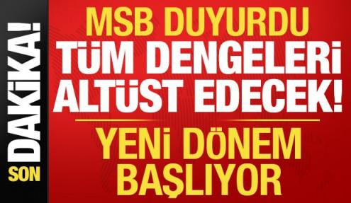 Son dakika: MSB duyurdu, dengeleri altüst edecek! Mavi Vatan'da yeni dönem...