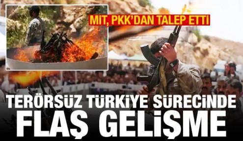 Terörsüz Türkiye sürecinde flaş gelişme! MİT, PKK'dan talep etti
