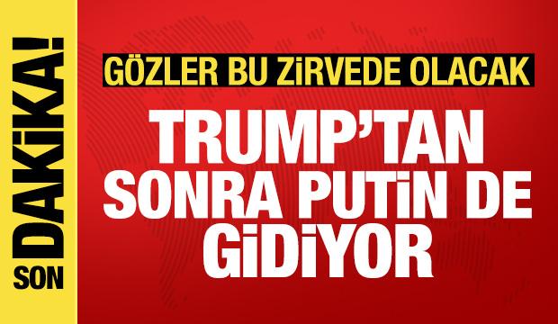 Son dakika: Trump'ın ardından Putin de Çin'e gidiyor