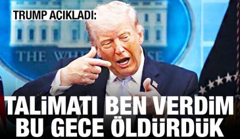 Trump'tan son dakika açıklaması: Bu gece öldürdük