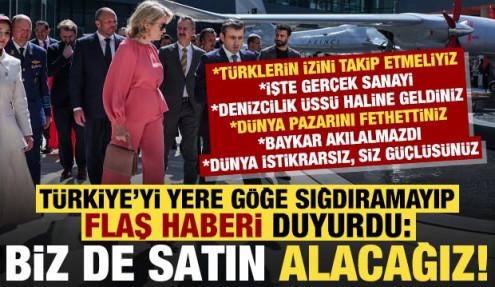 Türkiye'yi yere göğe sığdıramayıp flaş  haberi duyurdu: Biz de satın alacağız!