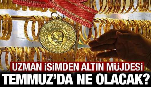 Uzman isimden yatırımcılara müjde: Gram altın Temmuz'da kaç olacak?