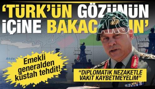 Yunan general Manolakos'tan küstah sözler: Türk'ün gözünün içine bakacaksın