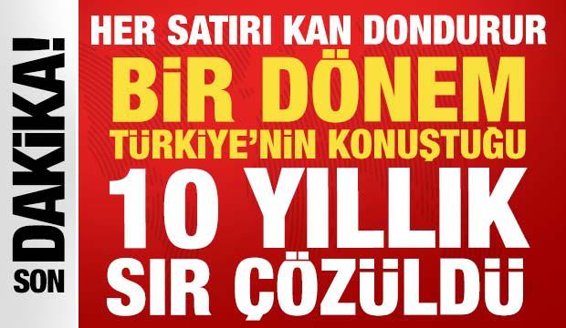 10 yıllık sır aralandı: Kan donduran cinayetin altından aile içi iğrenç iddia çıktı
