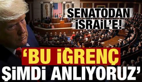 ABD Senatosundan İsrail'e: İğrenç, bunu şimdi anlıyoruz...