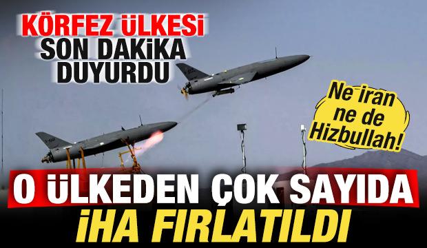Arap ülkesi son dakika duyurdu! Ne İran ne Hizbullah! O ülkeden çok sayıda İHA fırlatıldı