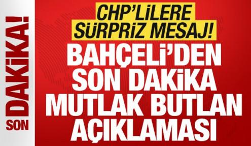 Bahçeli'den son dakika mutlak butlan açıklaması! CHP'lilere sürpriz çağrı
