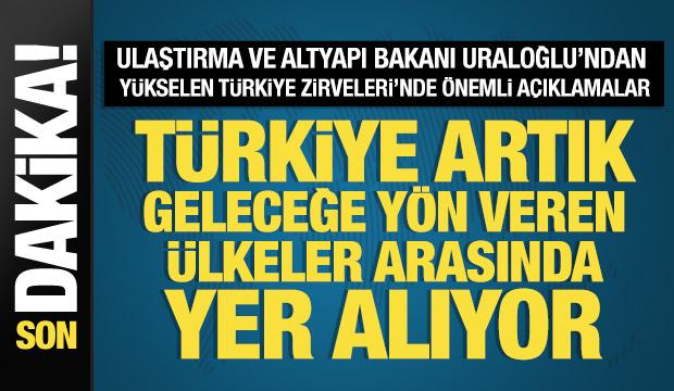 Bakan Uraloğlu'ndan 'Yükselen Türkiye Zirveleri'nde önemli açıklamalar