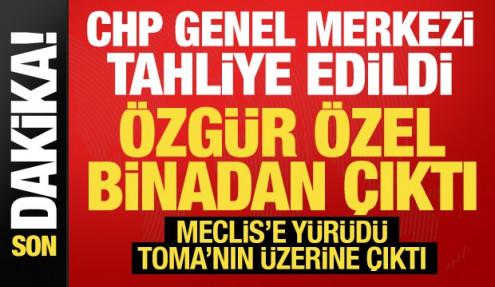 CHP Genel Merkezi tahliye edildi: Özgür Özel binadan çıktı! İşte son durum...