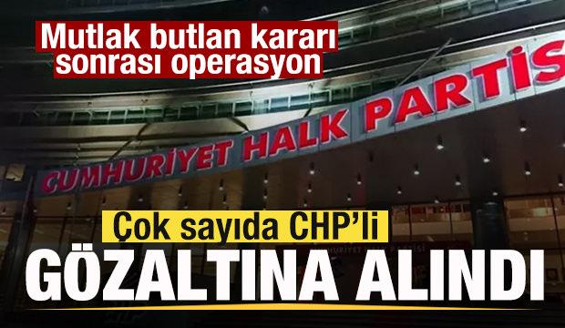 CHP Kurultayı soruşturması! Çok sayıda CHP'li gözaltına alındı