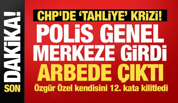 CHP'de tahliye krizi: Onlarca polis genel merkeze girdi, arbede çıktı! İşte yaşananlar...