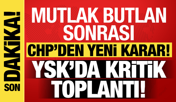 CHP'den 'Mutlak butlan' kararı sonrası yeni adım! YSK'da kritik toplantı