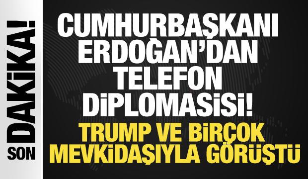 Cumhurbaşkanı Erdoğan'dan telefon diplomasisi! Trump ve birçok mevkidaşıyla görüştü