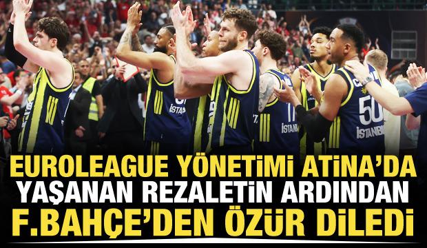  EuroLeague y&ouml;netimi Atina'da yaşanan rezaletin ardından Fenerbah&ccedil;e'den &ouml;z&uuml;r diledi