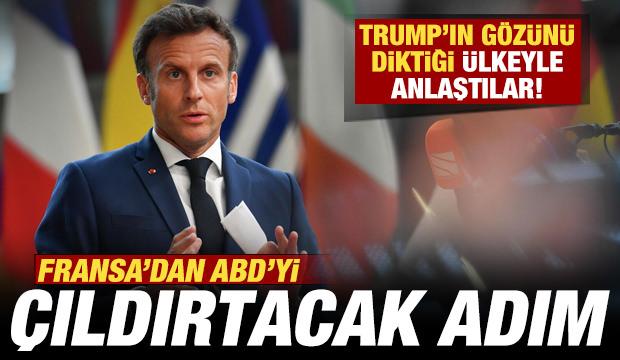 Fransa'dan ABD'yi çıldırtacak adım! Trump'ın gözünü diktiği ülkeyle anlaştılar