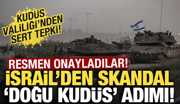 İsrail'den skandal 'Doğu Kudüs' adımı! Resmen onayladılar