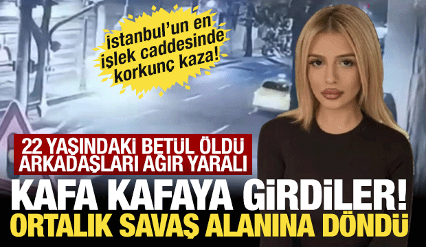 İstanbul'un en işlek noktasında korkun&ccedil; kaza: Bet&uuml;l &ouml;ld&uuml;, arkadaşları ağır yaralı!