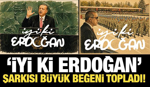 &ldquo;İyi ki Erdoğan&rdquo; şarkısı b&uuml;y&uuml;k ilgi g&ouml;rd&uuml;!
