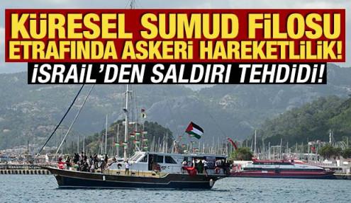Küresel Sumud Filosu etrafında askeri hareketlilik! İsrail'den saldırı tehdidi