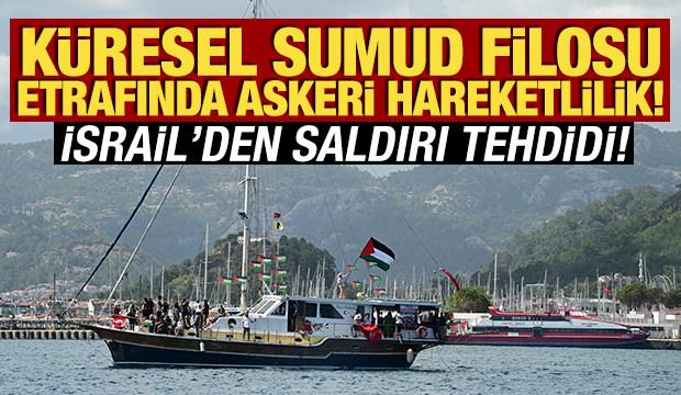 Küresel Sumud Filosu etrafında askeri hareketlilik! İsrail'den saldırı tehdidi