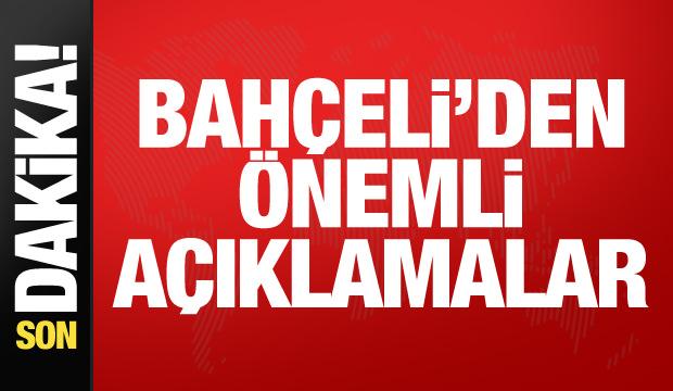 MHP lideri Bahçeli'den önemli açıklamalar