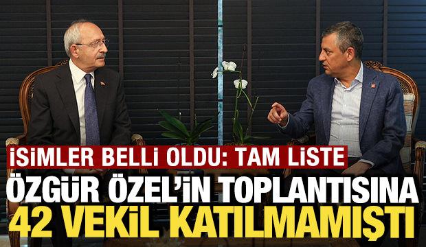 &Ouml;zg&uuml;r &Ouml;zel'in toplantısına 42 milletvekili katılmamıştı: İsimler belli oldu