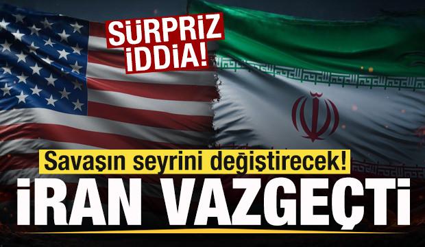 Savaşın seyrini değiştirecek gelişme! 'İran vazgeçti' iddiası