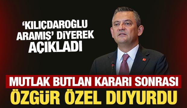 Son Dakika: Mutlak Butlan kararı sonrası Özgür Özel'den yeni açıklama!
