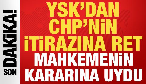 Son dakika: YSK, CHP'nin itiraz kararını reddetti: YSK Başkanı Mutta'dan açıklama