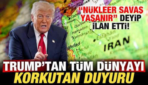 Trump'tan tüm dünyayı korkutan duyuru! 