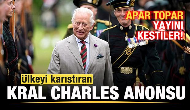 Ülkeyi karıştıran Kral Charles anonsu! Apar topar yayını kestiler