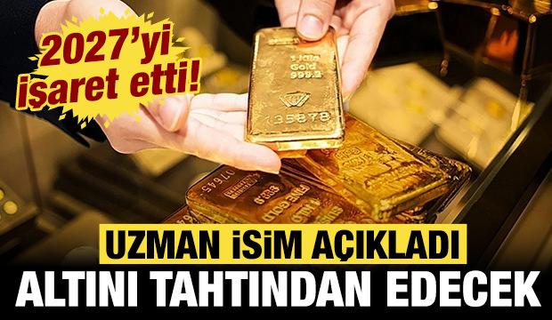Uzman isim açıkladı: 2027 yılında altını tahtından edecek!