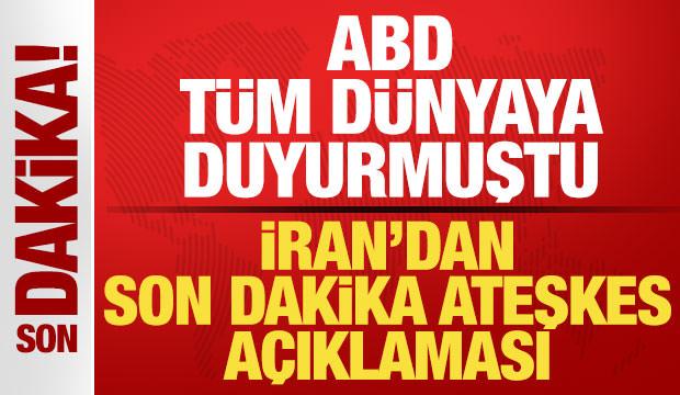 ABD tüm dünyaya duyurmuştu: İran'dan son dakika ateşkes açıklaması