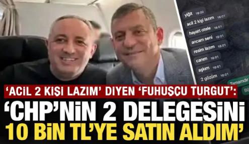 'Acil 2 kişi lazım' diyen 'Fuhuşçu Turgut': CHP'nin 2 delegesini 10 bin liraya satın aldım