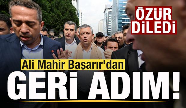 Ali Mahir Başarır'dan geri adım! Özür diledi