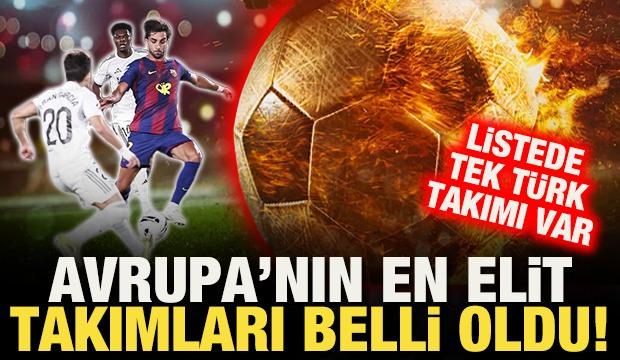 Avrupa'nın elit takımları belli oldu! Listede tek T&uuml;rk takımı var