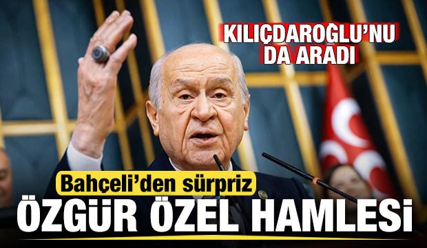 Bahçeli'den sürpriz Özgür Özel hamlesi! Kılıçdaroğlu'nu da aradı