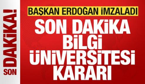 Başkan Erdoğan imzaladı! İstanbul Bilgi Üniversitesi kapatma kararı iptal edildi