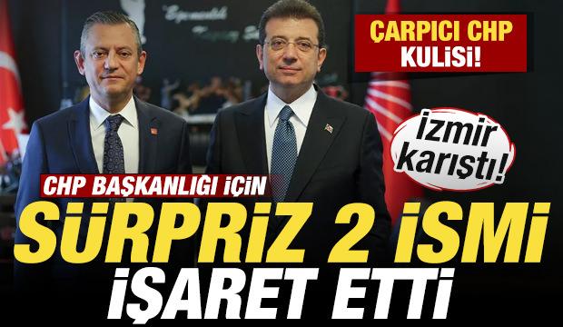 Çarpıcı CHP kulisi! Başkan adaylığı için 2 ismi işaret etti! İzmir'de kıyamet koptu