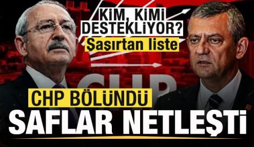 CHP bölündü! Saflar netleşti! Kim, kimi destekliyor? Listede sürpriz isimler