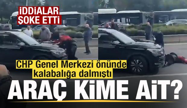 CHP Genel Merkezi önünde kalabalığa dalan araç kime ait? İddialar şoke etti