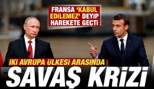 İki Avrupa ülkesi arasında savaş krizi! Fransa 'kabul edilemez' deyip harekete geçti