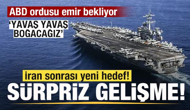 İran sonrası yeni hedef: 'Yavaş yavaş boğacağız' Sürpriz gelişme!