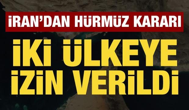 İran'dan Hürmüz kararı: Çin ve Rusya'ya izin verildi